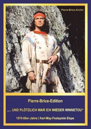 Pierre-Brice-Edition '...und Plötzlich War Ich Wieder Winnetou'