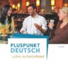 Pluspunkt Deutsch - Leben in Deutschland A2: Teilband 2 - Arbeitsbuch mit Audio-CD und Lösungsbeileger