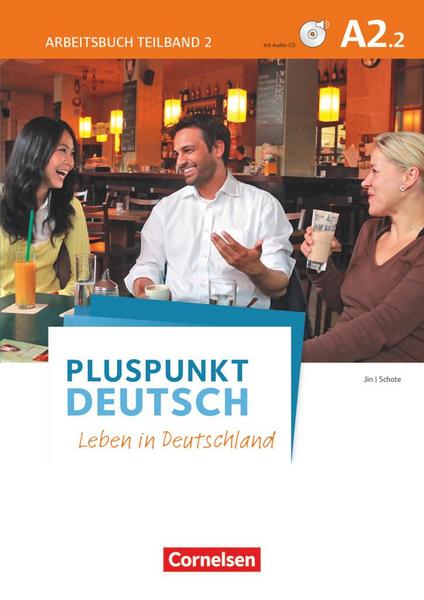 Pluspunkt Deutsch - Leben in Deutschland A2: Teilband 2 - Arbeitsbuch mit Audio-CD und Lösungsbeileger