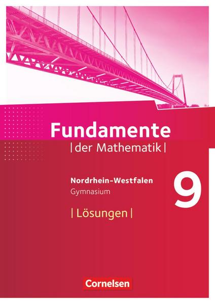 Fundamente der Mathematik 9. Schuljahr. Lösungen zum Schülerbuch Gymnasium Nordrhein-Westfalen