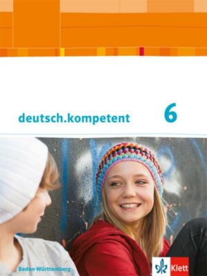 Deutsch.kompetent. 6. Klasse. Schülerbuch mit Onlineangebot. Baden-Württemberg ab 2016