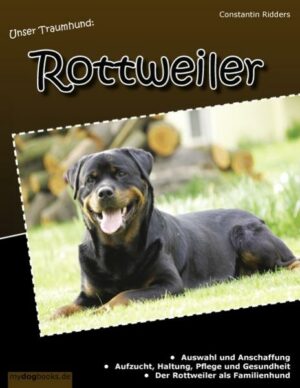 Unser Traumhund: Rottweiler