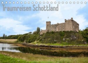 Traumreisen Schottland (Tischkalender 2023 DIN A5 quer)