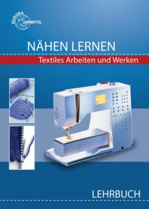Nähen lernen/Textiles Arb./Lehrbuch