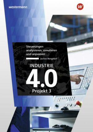 Arbeitswelt 4.0 Projektheft 1 Industrie