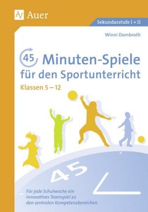 45-Minuten-Spiele für den Sportunterricht 5-12