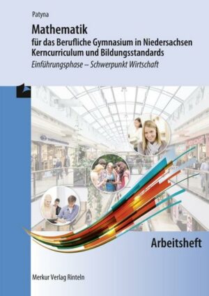 Mathematik für das Berufliche Gymnasium in Niedersachsen - Kerncurriculum und Bildungsstandards. Arbeitsheft