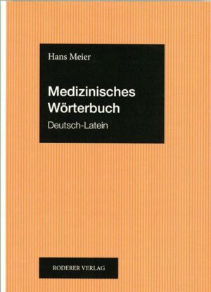 Medizinisches Wörterbuch Deutsch-Latein