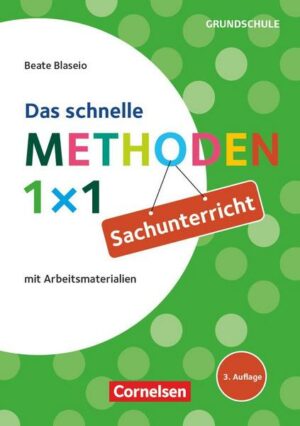 Fachmethoden Grundschule: Das schnelle Methoden 1x1 Sachunterricht