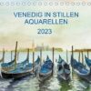 Venedig in stillen Aquarellen (Tischkalender 2023 DIN A5 quer)
