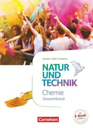 Natur und Technik Gesamtband - Chemie - Schülerbuch Baden-Württemberg