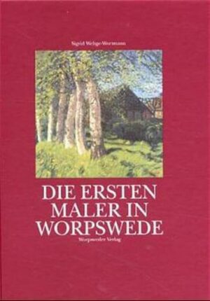 Die ersten Maler in Worpswede