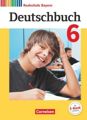 Deutschbuch 6. Jahrgangsstufe - Realschule Bayern - Schülerbuch