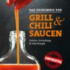Das Geheimnis der Grill- & Chilisaucen