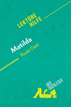 Matilda von Roald Dahl (Lektürehilfe)
