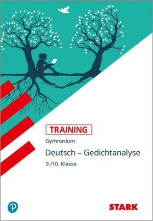 STARK Training Gymnasium - Deutsch - Gedichtanalyse 9./10. Klasse