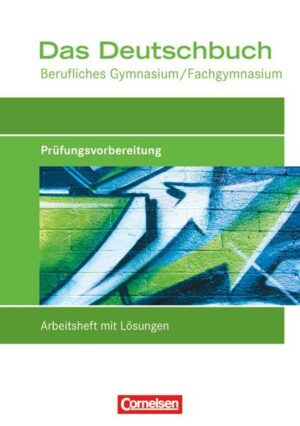 Das Deutschbuch: Prüfungswissen. Arbeitsheft mit Lösungen. Berufliches Gymnasium/Fachgymnasium
