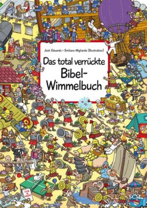 Das total verrückte Bibel-Wimmelbuch