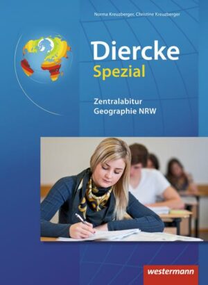 Diercke Spezial. Zentralabitur Erdkunde. Nordrhein-Westfalen