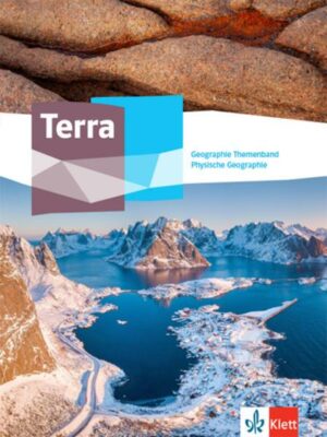 Terra Physische Geographie Oberstufe. Themenband Klasse 11-13