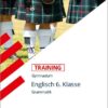 Training Gymnasium - Englisch Grammatik 6. Kl. Für G. 8