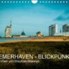 Bremerhaven - Blickpunkte (Wandkalender 2023 DIN A4 quer)