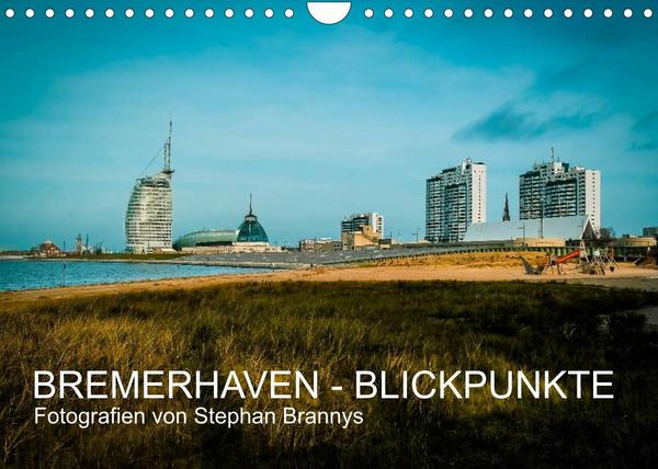 Bremerhaven - Blickpunkte (Wandkalender 2023 DIN A4 quer)