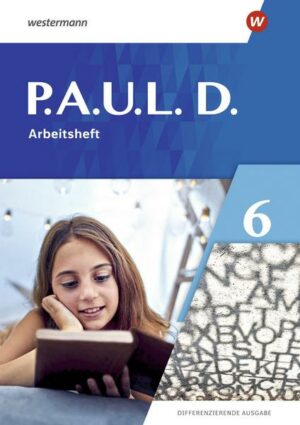 P.A.U.L. D. (Paul) 6. Arbeitsheft. Differenzierende Ausgabe