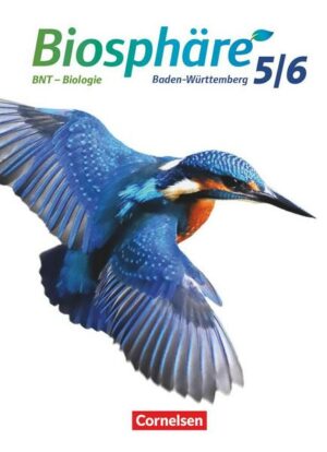 Biosphäre Sekundarstufe I. 5./6. Schuljahr. BNT - Biologie. Schülerbuch Baden-Württemberg