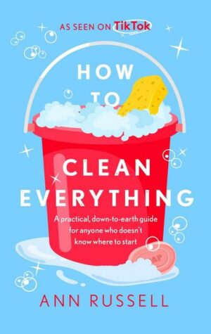 How to Clean Everything