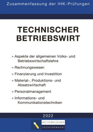 Technischer Betriebswirt - Zusammenfassung der IHK-Prüfungen