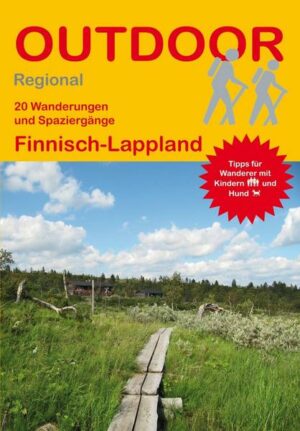 20 Wanderungen und Spaziergänge Finnisch-Lappland