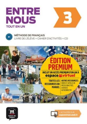 Entre nous 3 (B1). Livre de l'élève + cahier d'exercices + CD + Premium