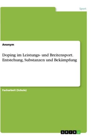 Doping im Leistungs- und Breitensport. Entstehung