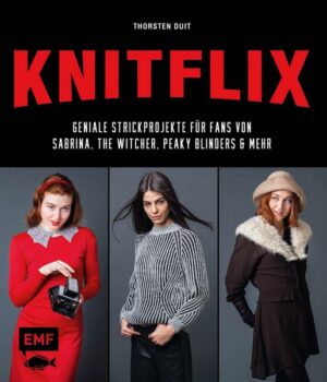 KNITFLIX – Geniale Strickprojekte für Fans von Sabrina