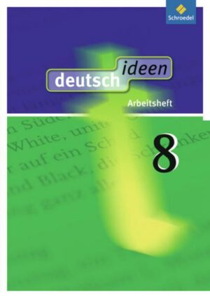 Deutsch ideen 8. Arbeitsheft. Allgemeine Ausgabe