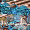 Frankfurt künstlerisch (Wandkalender 2023 DIN A4 quer)