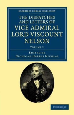 The Dispatches and Letters of Vice Admiral Lord Viscount Nelson - Volume 2