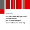 Innovation bei Koopkurrenz in Netzwerken der Sozialwirtschaft