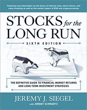 Stocks for the Long Run: The Definitive Guide to Financial Market Returns & Long-Term Investment Strategies