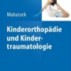 Kinderorthopädie und Kindertraumatologie