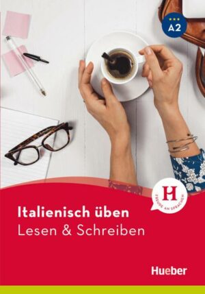 Italienisch üben - Lesen & Schreiben A2