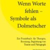 Wenn Worte fehlen – Symbole als Dolmetscher