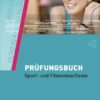 Prüfungsbuch Sport- und Fitnesskaufleute