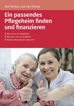 Ein passendes Pflegeheim finden und finanzieren