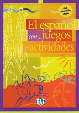 El espanol con juegos y actividades. Nivel intermedio inferior