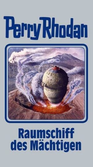 Perry Rhodan 104. Raumschiff des Mächtigen