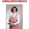 Janas Singlekochbuch