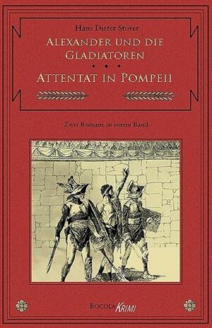 Alexander und die Gladiatoren / Attentat in Pompeii