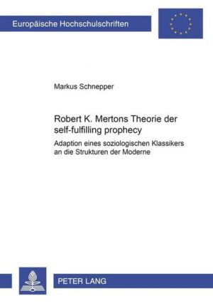 Robert K. Mertons Theorie der self-fulfilling prophecy